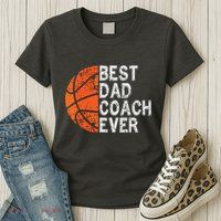 Best Dad Coach Ever Fathers Day Basketball Player Fan Papa Womens T-Shirt
