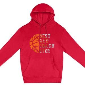 Best Dad Coach Ever Fathers Day Basketball Player Fan Papa Premium Pullover Hoodie