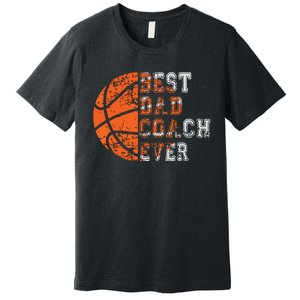 Best Dad Coach Ever Fathers Day Basketball Player Fan Papa Premium T-Shirt