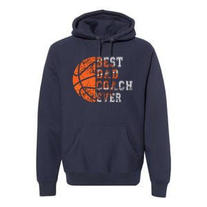 Best Dad Coach Ever Fathers Day Basketball Player Fan Papa Premium Hoodie