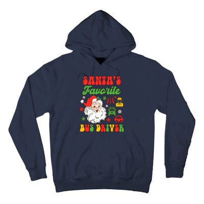 Bus Driver Christmas Xmas Vibes SantaS Favorite Bus Driver Tall Hoodie