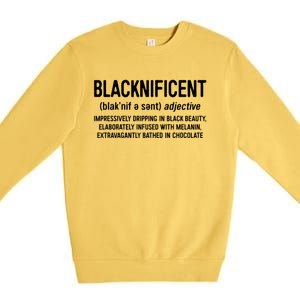 Blacknificent Definition Cool Gift Black History Month Gift Funny Gift Premium Crewneck Sweatshirt