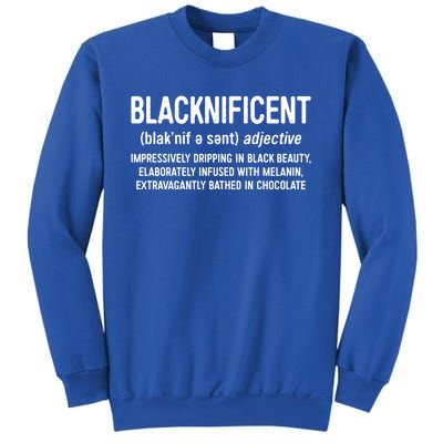 Blacknificent Definition Cool Gift Black History Month Gift Funny Gift Sweatshirt