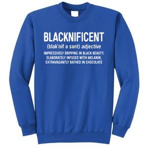 Blacknificent Definition Cool Gift Black History Month Gift Funny Gift Tall Sweatshirt