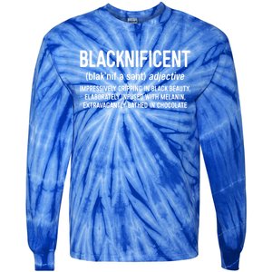 Blacknificent Definition Cool Gift Black History Month Gift Funny Gift Tie-Dye Long Sleeve Shirt