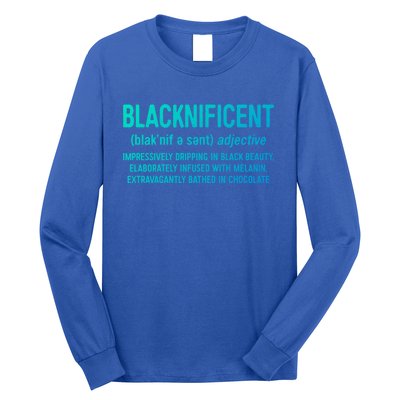 Blacknificent Definition Cool Gift Black History Month Gift Funny Gift Long Sleeve Shirt