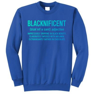 Blacknificent Definition Cool Gift Black History Month Gift Funny Gift Sweatshirt