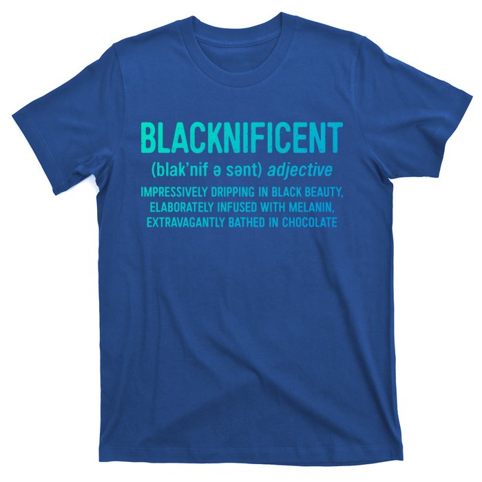 Blacknificent Definition Cool Gift Black History Month Gift Funny Gift T-Shirt