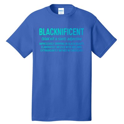 Blacknificent Definition Cool Gift Black History Month Gift Funny Gift Tall T-Shirt