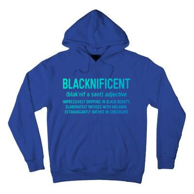 Blacknificent Definition Cool Gift Black History Month Gift Funny Gift Tall Hoodie