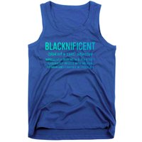 Blacknificent Definition Cool Gift Black History Month Gift Funny Gift Tank Top