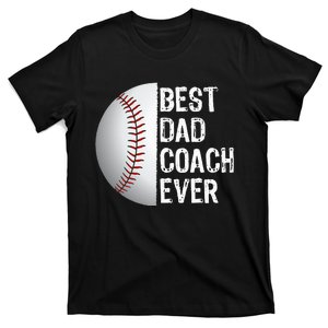 Best Dad Coach Ever Funny Baseball Tee For Sport Lovers T-Shirt