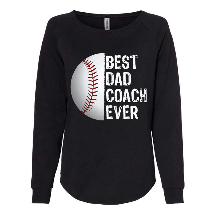 Best Dad Coach Ever Funny Baseball Tee For Sport Lovers Womens California Wash Sweatshirt