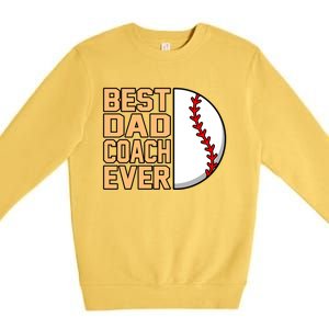 Best Dad Coach Ever Baseball Player Sports Lover Graphic Gift Premium Crewneck Sweatshirt