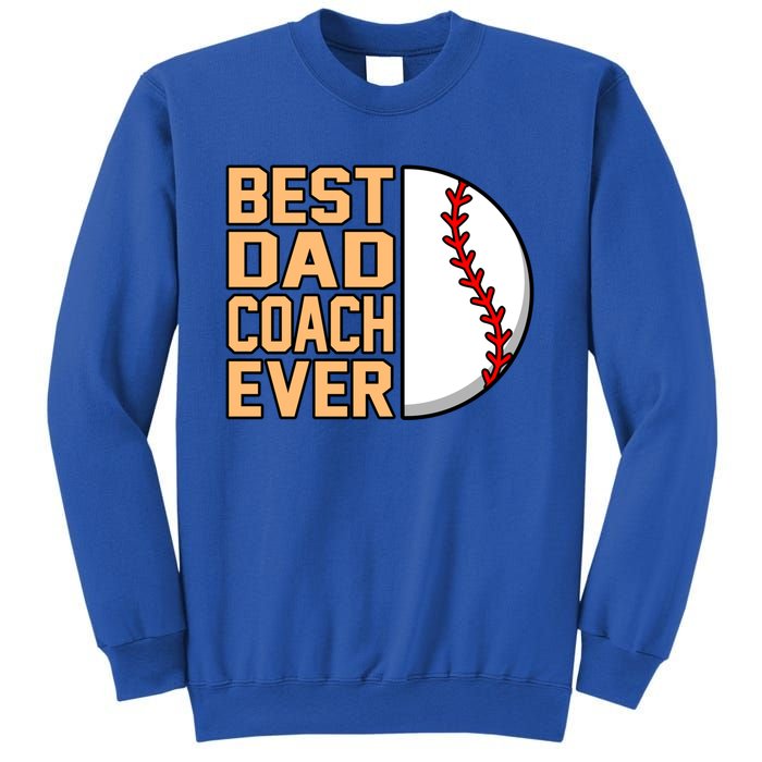 Best Dad Coach Ever Baseball Player Sports Lover Graphic Gift Sweatshirt