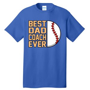 Best Dad Coach Ever Baseball Player Sports Lover Graphic Gift Tall T-Shirt