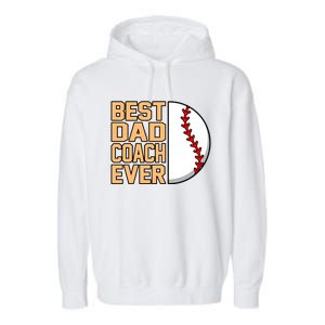 Best Dad Coach Ever Baseball Player Sports Lover Graphic Gift Garment-Dyed Fleece Hoodie