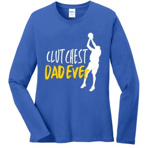 Basketball Dad Clutchest Dad Ever Father Basketball Graphic Gift Ladies Long Sleeve Shirt