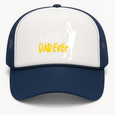 Basketball Dad Clutchest Dad Ever Father Basketball Graphic Gift Trucker Hat