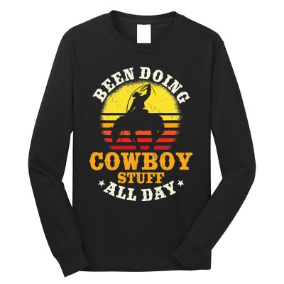 Been Doing Cowboy Stuff All Day Cowgirl Farm Rancher Ranch Long Sleeve Shirt