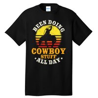 Been Doing Cowboy Stuff All Day Cowgirl Farm Rancher Ranch Tall T-Shirt