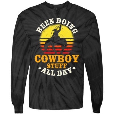 Been Doing Cowboy Stuff All Day Cowgirl Farm Rancher Ranch Tie-Dye Long Sleeve Shirt