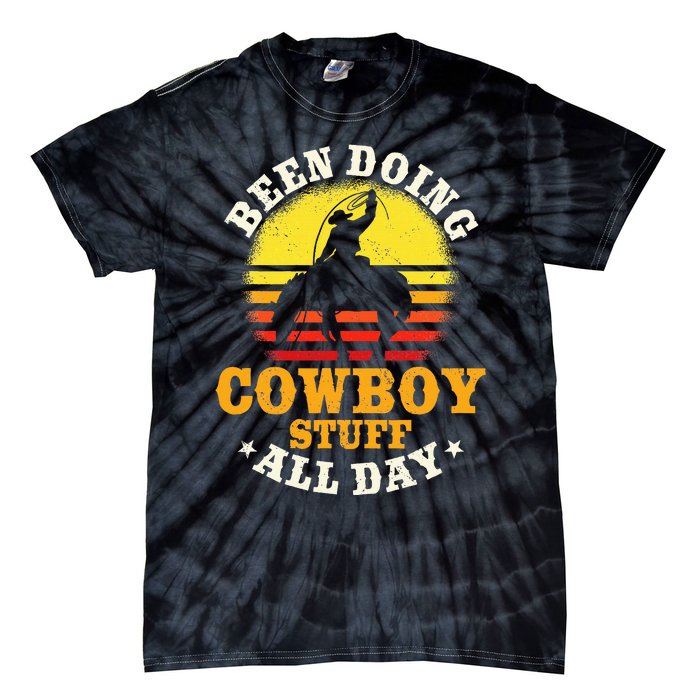 Been Doing Cowboy Stuff All Day Cowgirl Farm Rancher Ranch Tie-Dye T-Shirt