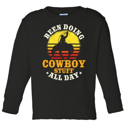 Been Doing Cowboy Stuff All Day Cowgirl Farm Rancher Ranch Toddler Long Sleeve Shirt