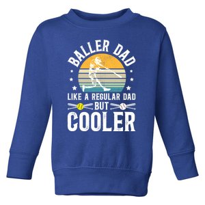 Baller Dad Cool Softball Baseball Dad Gift Toddler Sweatshirt