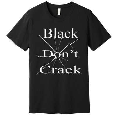 Black DonT Crack Premium T-Shirt