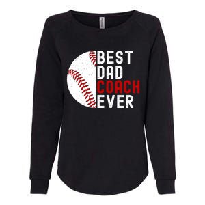 Best Dad Coach Ever Funny Baseball FatherS Day Gift Womens California Wash Sweatshirt