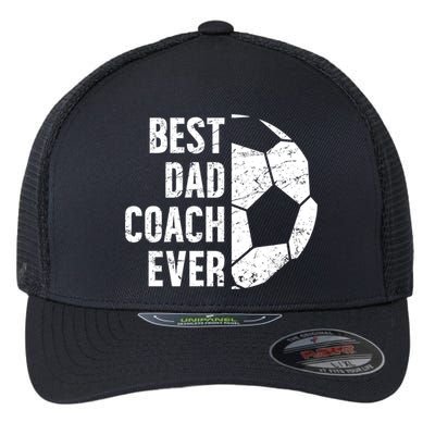 Best Dad Coach Ever Soccer Dad Of A Soccer Player Father Cute Gift Flexfit Unipanel Trucker Cap