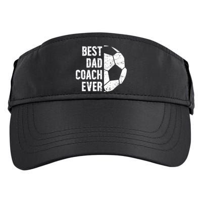 Best Dad Coach Ever Soccer Dad Of A Soccer Player Father Cute Gift Adult Drive Performance Visor