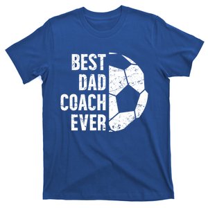 Best Dad Coach Ever Soccer Dad Of A Soccer Player Father Cute Gift T-Shirt