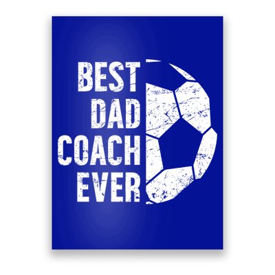Best Dad Coach Ever Soccer Dad Of A Soccer Player Father Cute Gift Poster