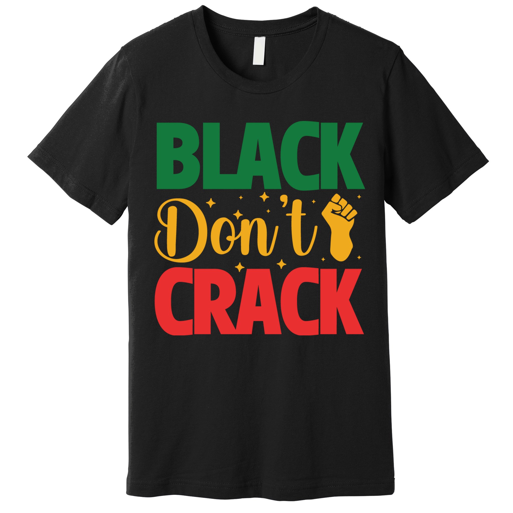 Black Don't Crack Black History Month African American Freedom Day Premium T-Shirt