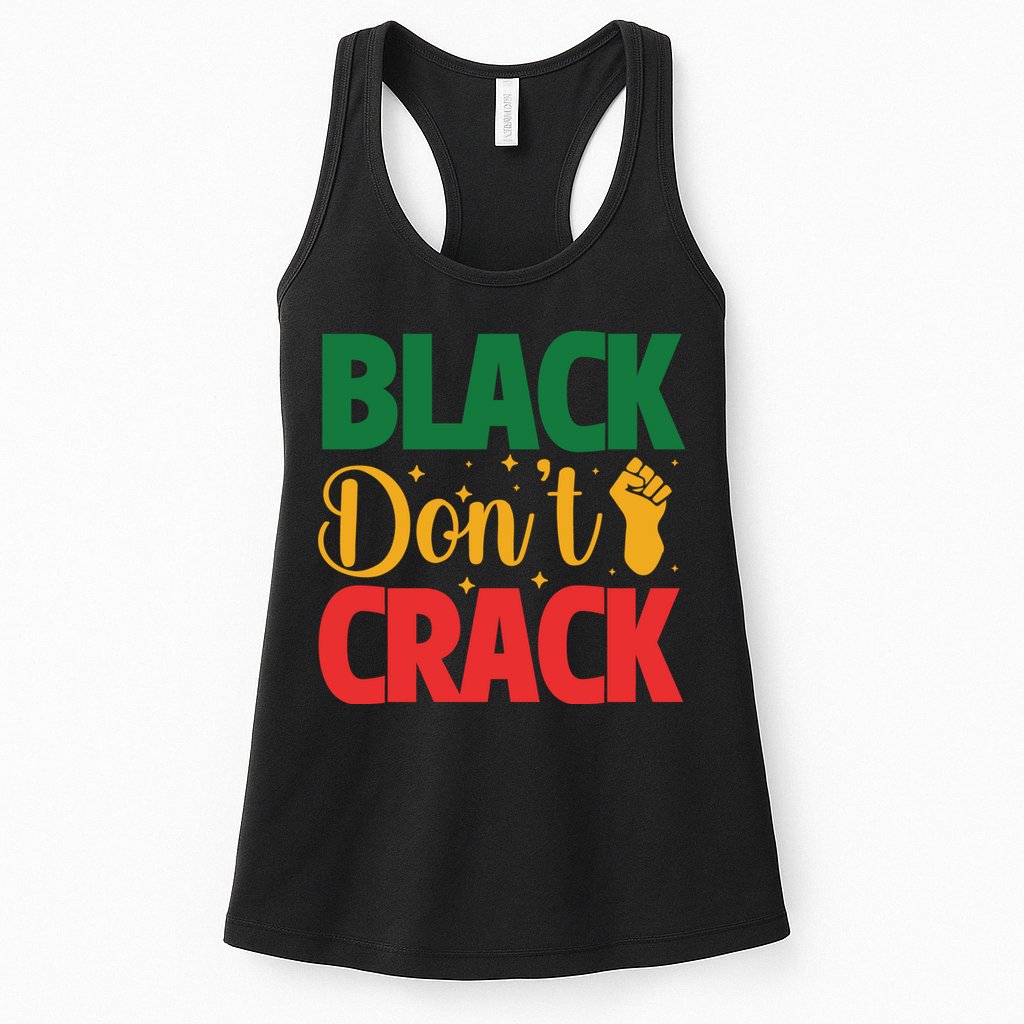 Black Don't Crack Black History Month African American Freedom Day Womens Tank Top