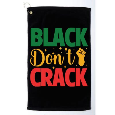 Black Don't Crack Black History Month African American Freedom Day Golf Towel
