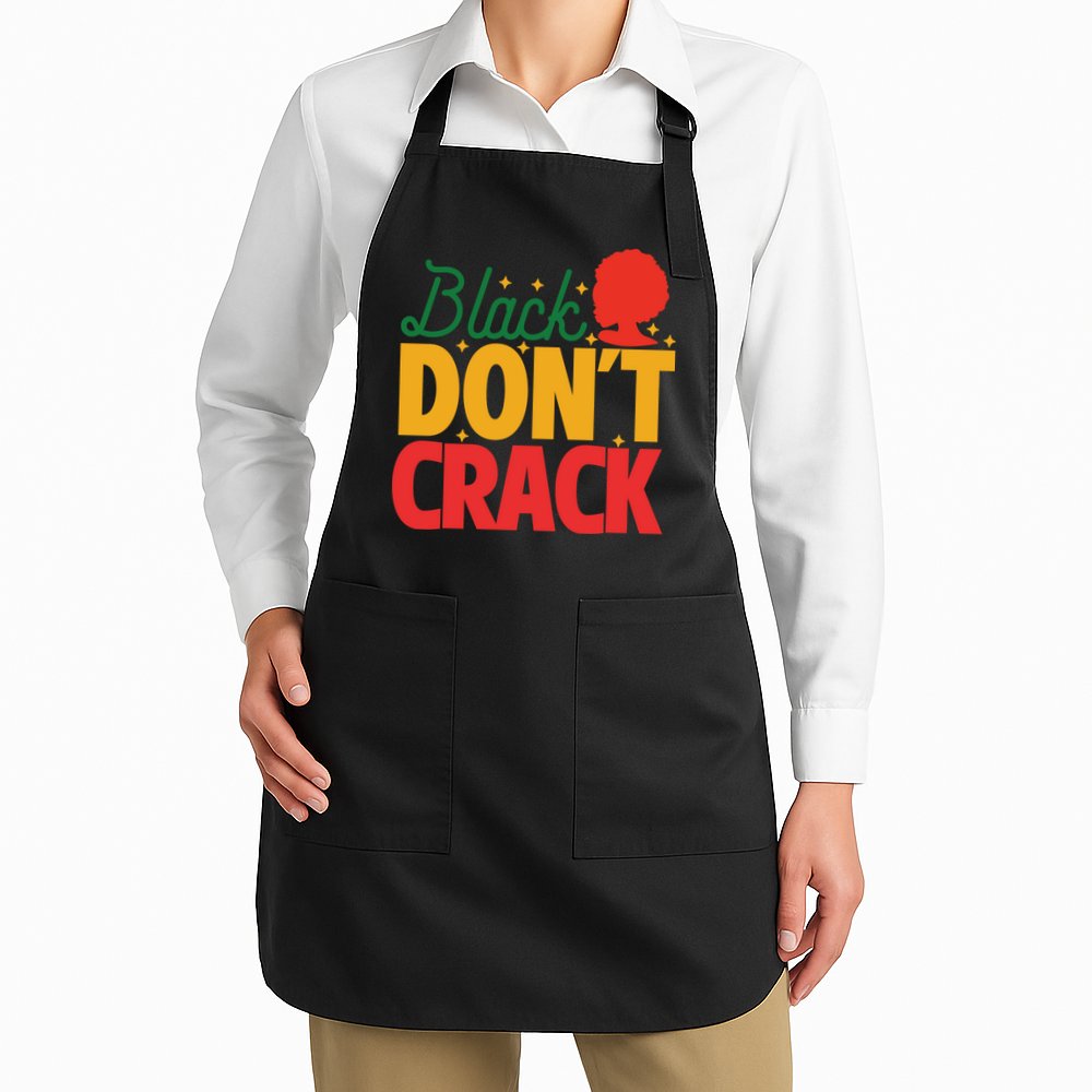 Black Don't Crack Women Black African American Freedom Day Apron