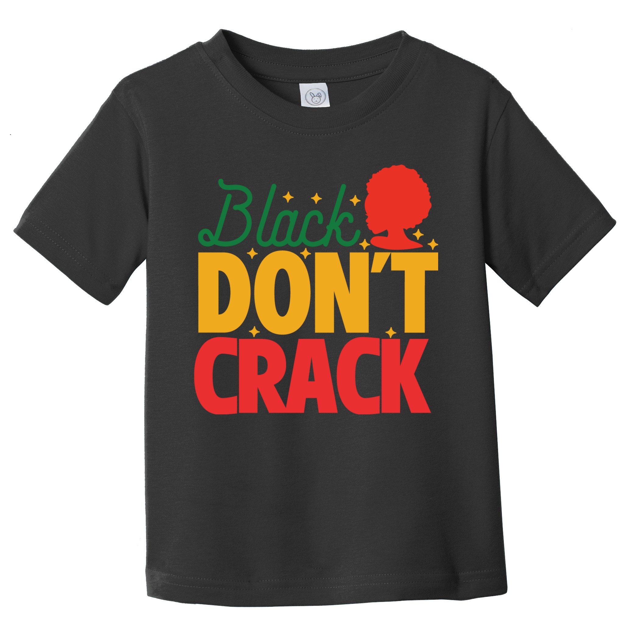 Black Don't Crack Women Black African American Freedom Day Toddler T-Shirt