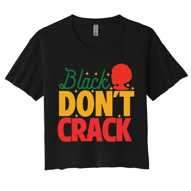 Black Don't Crack Women Black African American Freedom Day Crop Top
