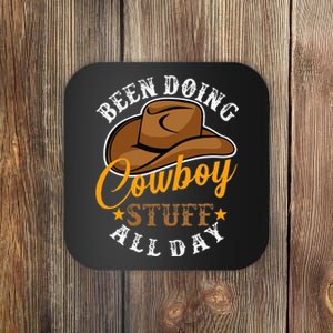 Been Doing Cowboy Stuff All Day Cowgirl Country Western Coaster