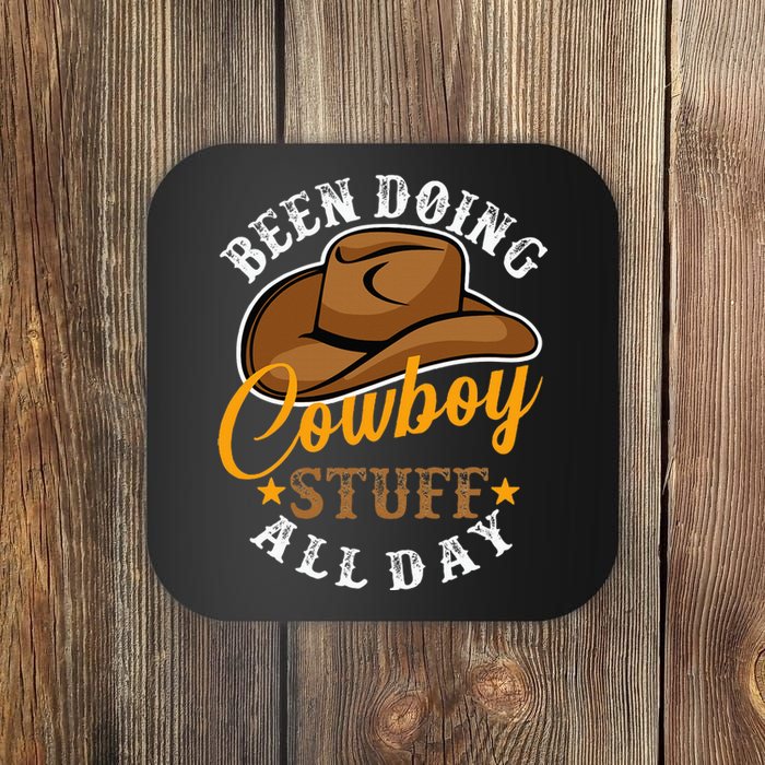 Been Doing Cowboy Stuff All Day Cowgirl Country Western Coaster