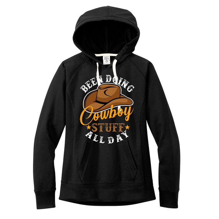 Been Doing Cowboy Stuff All Day Cowgirl Country Western Women's Fleece Hoodie