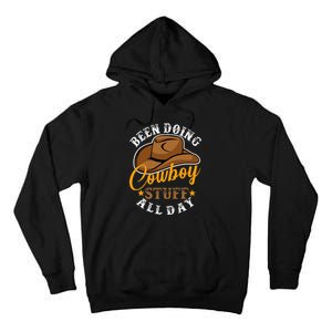 Been Doing Cowboy Stuff All Day Cowgirl Country Western Tall Hoodie