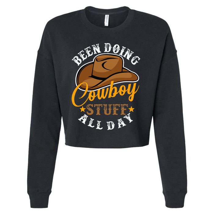 Been Doing Cowboy Stuff All Day Cowgirl Country Western Cropped Pullover Crew