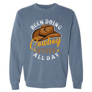 Been Doing Cowboy Stuff All Day Cowgirl Country Western Garment-Dyed Sweatshirt