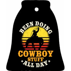 Been Doing Cowboy Stuff All Day Cowgirl Farm Rancher Ranch Ceramic Bell Ornament