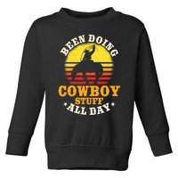 Been Doing Cowboy Stuff All Day Cowgirl Farm Rancher Ranch Toddler Sweatshirt