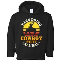 Been Doing Cowboy Stuff All Day Cowgirl Farm Rancher Ranch Toddler Hoodie